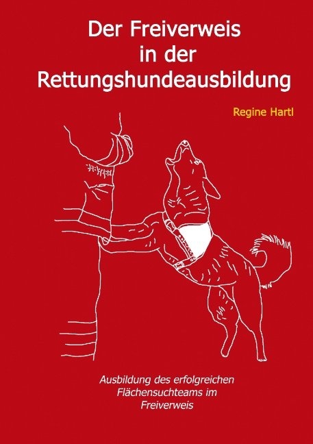 Der Freiverweis in der Rettungshundeausbildung - Regine Hartl