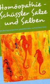 Hom&ouml;opathie - Sch&uuml;ssler Salze und Salben - Petra M Scheid