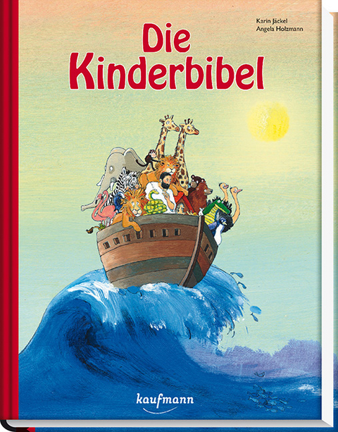 Die Kinderbibel - Karin J&auml;ckel