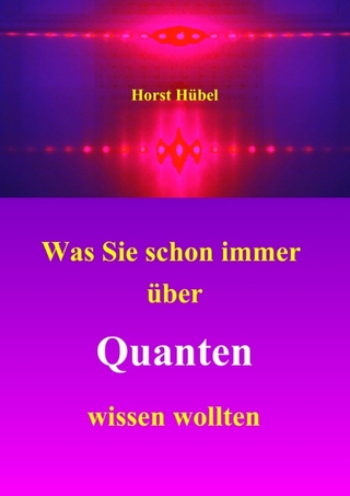 Was Sie schon immer über Quanten wissen wollten