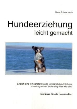 Hundeerziehung - Mark Scheerbarth