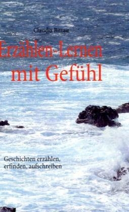 Erz&auml;hlen-Lernen mit Gef&uuml;hl - Claudia Bittau