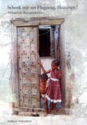 Schenk mir ein Flugzeug, Muzungu!