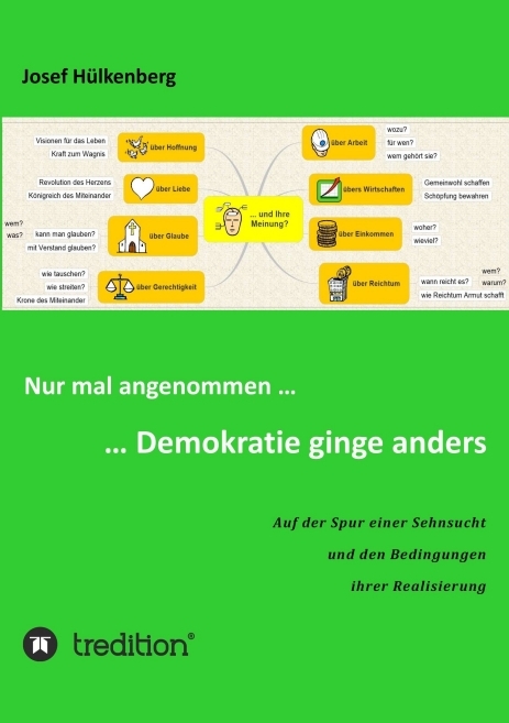 Nur mal angenommen ... ... Demokratie ginge anders - Josef H&uuml;lkenberg