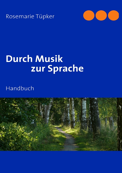 Durch Musik zur Sprache - Rosemarie T&uuml;pker