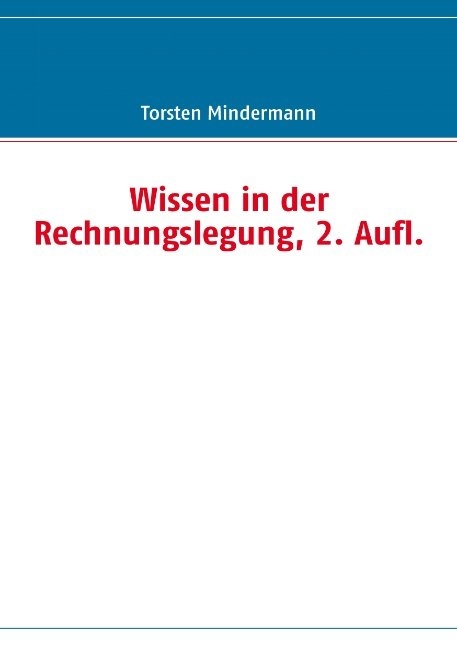 Wissen in der Rechnungslegung, 2. Aufl. - Torsten Mindermann