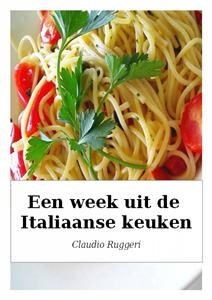 Een week uit de Italiaanse keuken -  Claudio Ruggeri