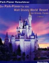 Der Park-Planer für das Walt Disney World Resort bei Orlando, Florida - 3. Edition