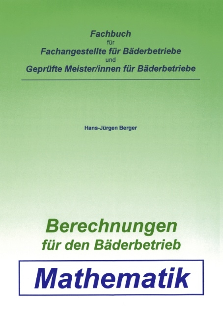 Berechnungen f&uuml;r den B&auml;derbetrieb. Mathematik