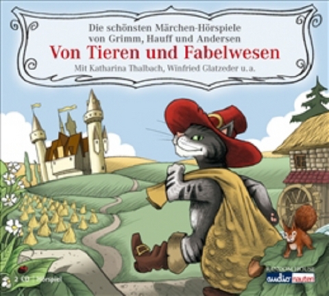 Von Tieren und Fabelwesen - Hans Christian Andersen, Gebr&uuml;der Gebr&uuml;der Grimm, Wilhelm Hauff