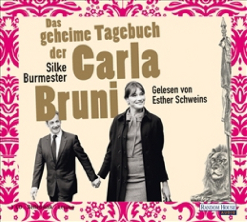 Das geheime Tagebuch der Carla Bruni - Silke Burmester