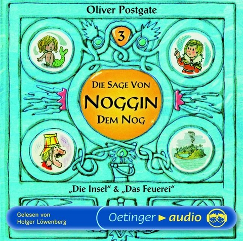 Die Sage von Noggin dem Nog 3: "Die Insel" und "Das Feuerei" (CD) - Oliver Postgate