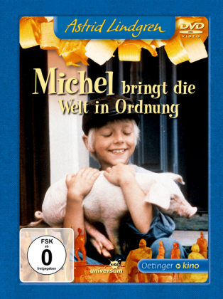 Michel bringt die Welt in Ordnung - Astrid Lindgren