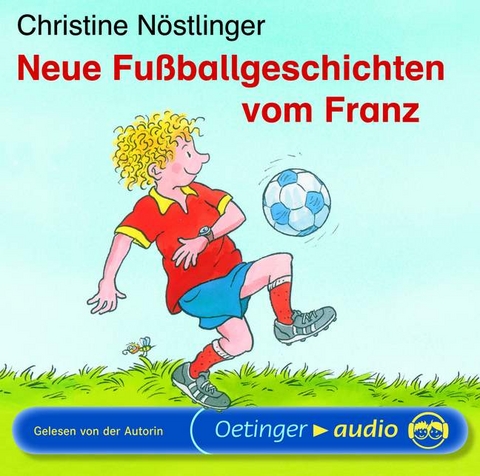 Neue Fu&szlig;ballgeschichten vom Franz - Christine N&ouml;stlinger