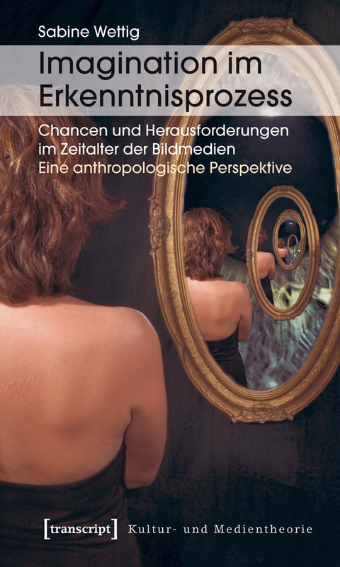 Imagination im Erkenntnisprozess - Sabine Wettig