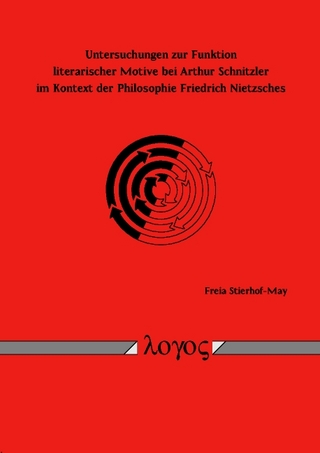 Untersuchungen zur Funktion literarischer Motive bei Arthur Schnitzler im Kontext der Philosophie Friedrich Nietzsches
