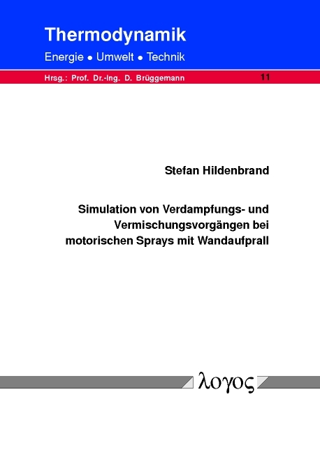 Simulation von Verdampfungs- und Vermischungsvorg&auml;ngen bei motorischen Sprays mit Wandaufprall - Stefan Hildenbrand