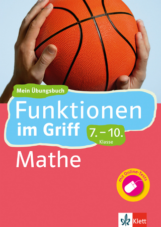Klett Funktionen im Griff Mathematik 7.-10. Klasse