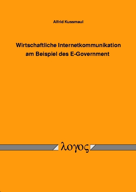 Wirtschaftliche Internetkommunikation am Beispiel des E-Government - Alfrid Kussmaul