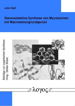 Stereoselektive Synthese von Mycotoxinen mit Macrolactongrundgerüst
