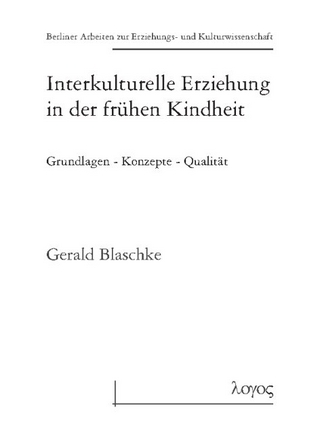Interkulturelle Erziehung in der frühen Kindheit Grundlagen - Konzepte - Qualität