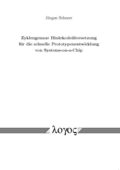 Zyklengenaue Binärkodeübersetzung für die schnelle Prototypenentwicklung von Systems-on-a-Chip - Jürgen Schnerr