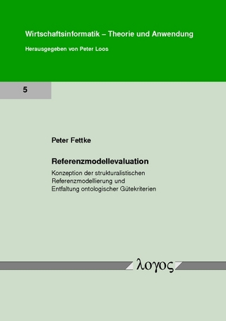 Referenzmodellevaluation. Konzeption der strukturalistischen Referenzmodellierung und Entfaltung ontologischer Gütekriterien