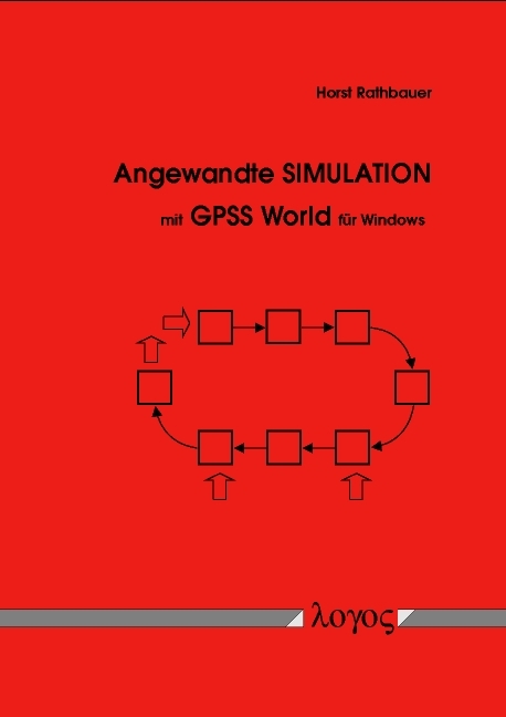 Angewandte Simulation mit GPSS World für Windows - Horst Rathbauer