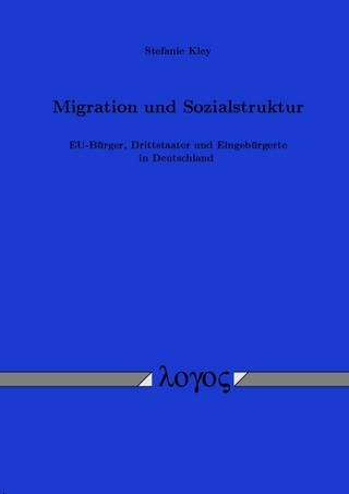 Migration und Sozialstruktur. EU-Bürger, Drittstaater und Eingebürgerte in Deutschland