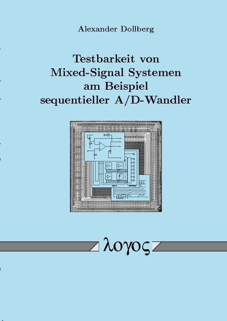 Testbarkeit von Mixed-Signal Systemen am Beispiel sequentieller A/D-Wandler - Alexander Dollberg