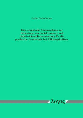 Eine empirische Untersuchung zur Bedeutung von Social Support und Selbstwirksamkeitserwartung für die psychische Gesundheit bei Führungskräften