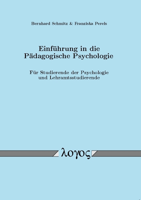Einf&uuml;hrung in die P&auml;dagogische Psychologie - Bernhard Schmitz, Franziska Perels