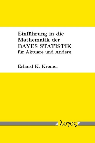 Einführung in die Mathematik der Bayes Statistik für Aktuare und Andere