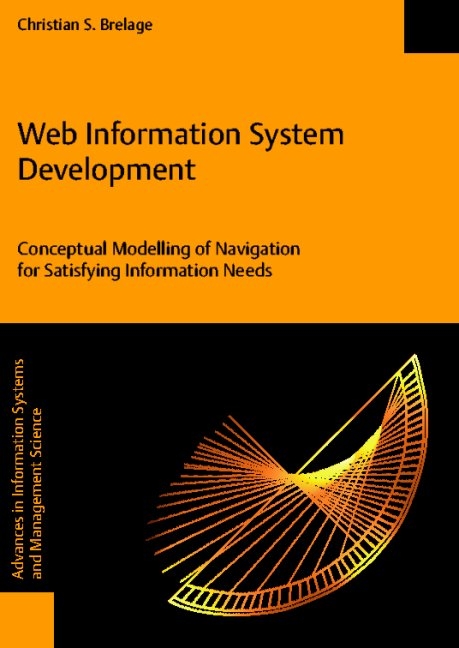 Web Information System Development - Conceptual Modelling of Navigation for Satisfying Information Needs - Christian S. Brelage