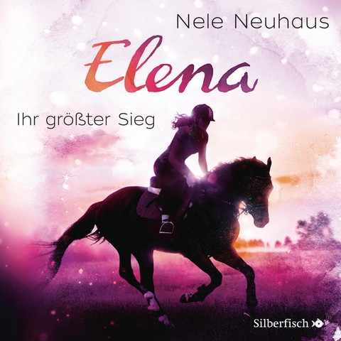 Elena &ndash; Ein Leben f&uuml;r Pferde 5: Ihr gr&ouml;&szlig;ter Sieg - Nele Neuhaus