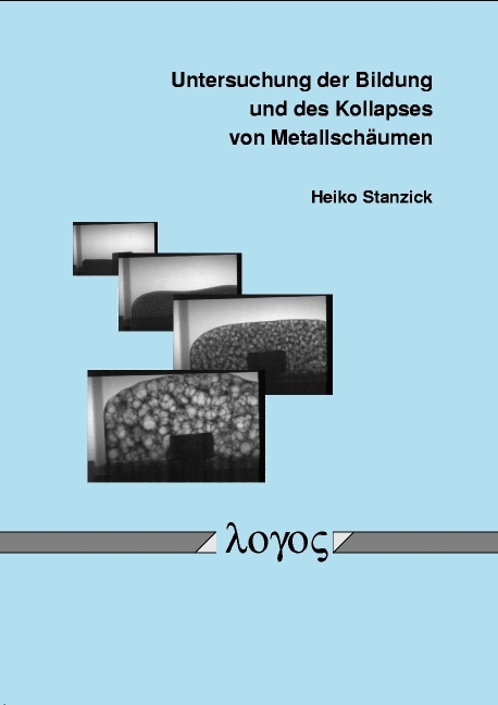 Untersuchung der Bildung und des Kollapses von Metallsch&auml;umen - Heiko Stanzick
