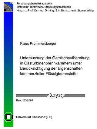 Untersuchung der Gemischaufbereitung in Gasturbinenbrennkammern unter Berücksichtigung der Eigenschaften kommerzieller Flüssigbrennstoffe