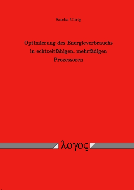 Optimierung des Energieverbrauchs in echtzeitfähigen, mehrfädigen Prozessoren - Sascha Uhrig