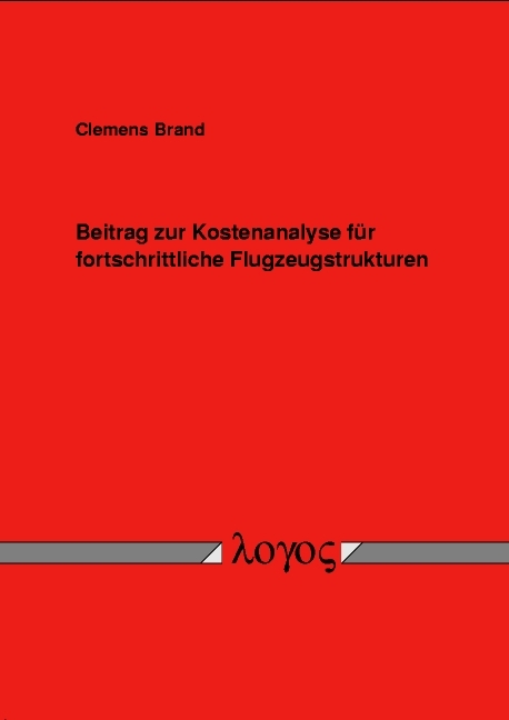 Beitrag zur Kostenanalyse für fortschrittliche Flugzeugstrukturen - Clemens Brand