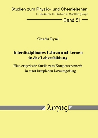 Interdisziplinäres Lehren und Lernen in der Lehrerbildung - eine empirische Studie zum Kompetenzerwerb in einer komplexen Lernumgebung