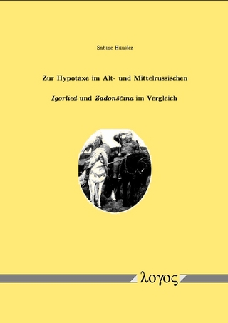 Zur Hypotaxe im Alt- und Mittelrussischen - Igorlied und Zadonsčina im Vergleich