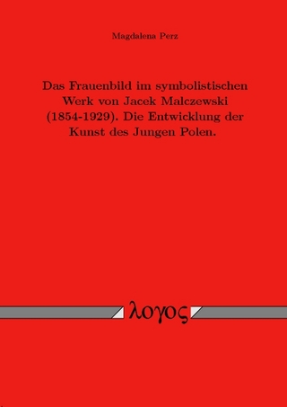 Das Frauenbild im symbolistischen Werk von Jacek Malczewski (1854-1929). Die Entwicklung der Kunst des Jungen Polen.