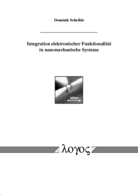 Integration elektronischer Funktionalit&auml;t in nanomechanische Systeme - Dominik Scheible