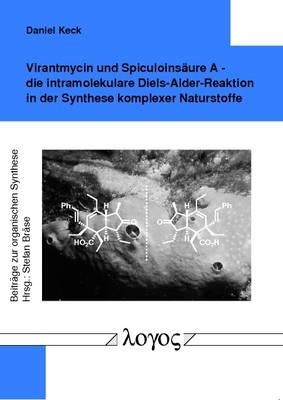 Virantmycin und Spiculoinsäure A - die intramolekulare Diels-Alder-Reaktionin in der Synthese komplexer Naturstoffe