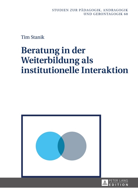Beratung in der Weiterbildung als institutionelle Interaktion - Tim Stanik
