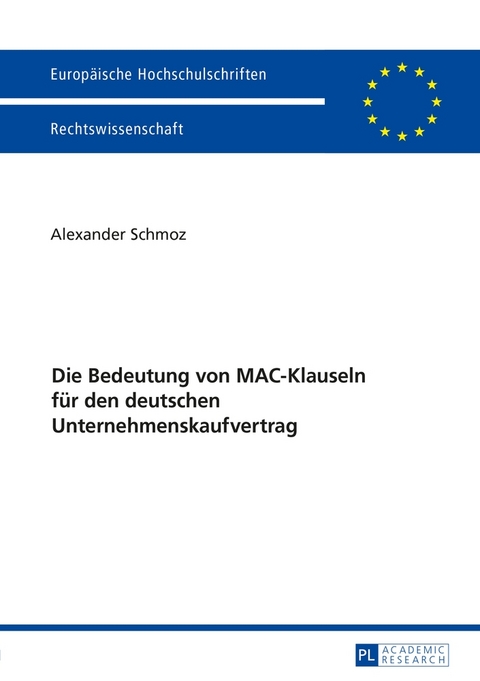 Die Bedeutung von MAC-Klauseln f&uuml;r den deutschen Unternehmenskaufvertrag - Alexander Schmoz