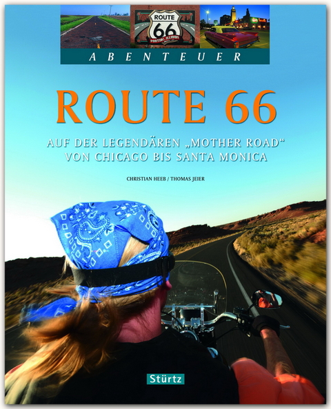 Route 66 - Auf der legend&auml;ren "Mother Road" von Chicago bis Santa Monica - Thomas Jeier