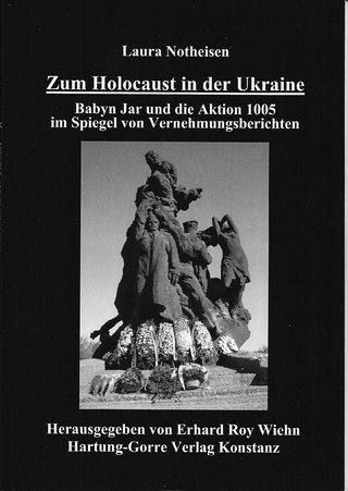 Zum Holocaust in der Ukraine - Babyn Jar und die Aktion 1005 im Spiegel von Vernehmungsberichten