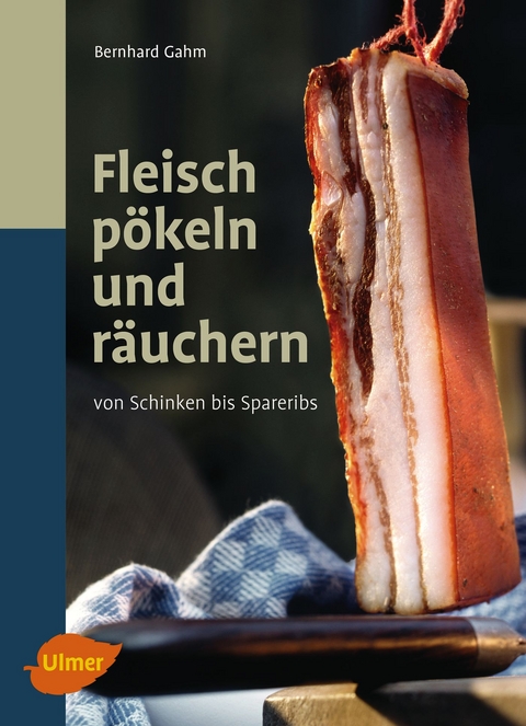 Fleisch p&ouml;keln und r&auml;uchern - Bernhard Gahm