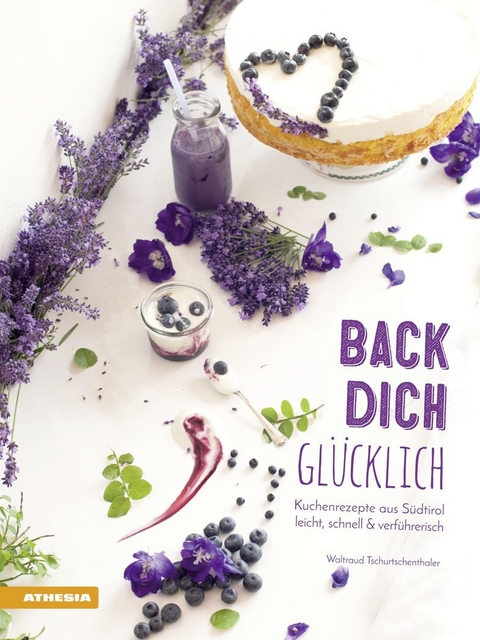Back dich glücklich - Waltraud Tschurtschenthaler
